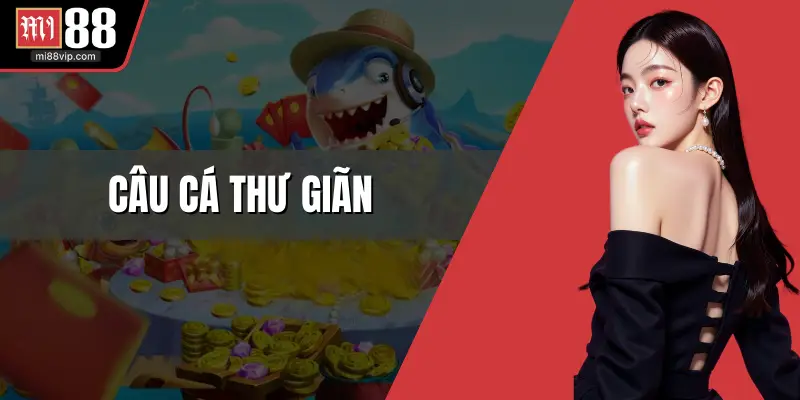 Câu cá thư giãn