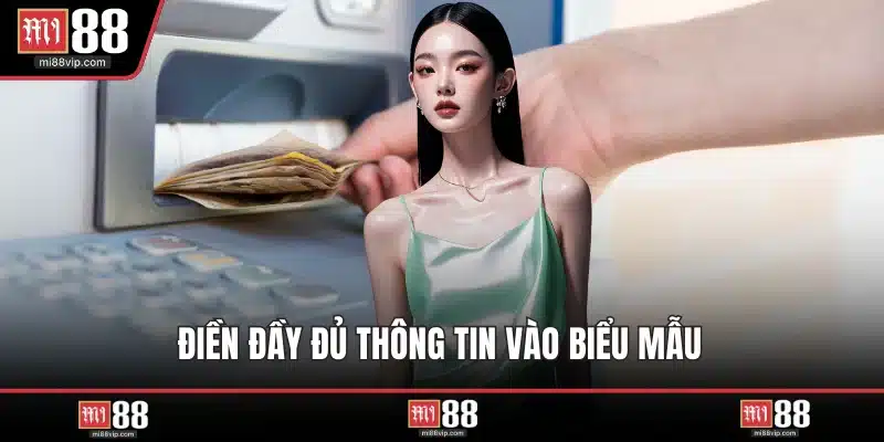 Điền đầy đủ thông tin vào biểu mẫu