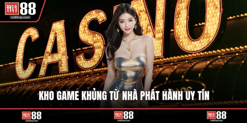 Kho game khủng từ nhà phát hành uy tín