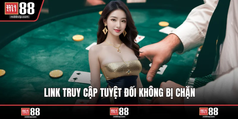 Link truy cập tuyệt đối không bị chặn