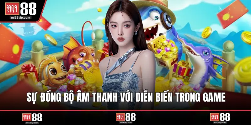 Sự đồng bộ âm thanh với diễn biến trong game