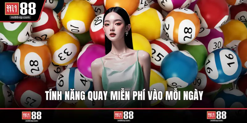 Tính năng quay miễn phí vào mỗi ngày