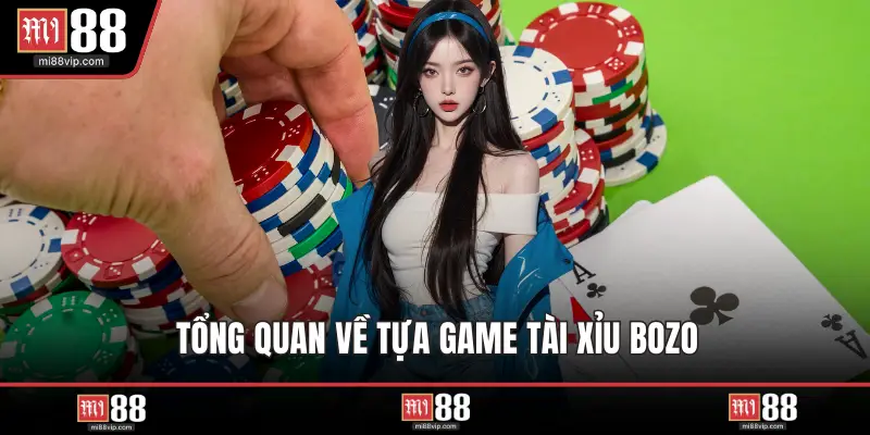 Tổng quan về tựa game tài xỉu bozo