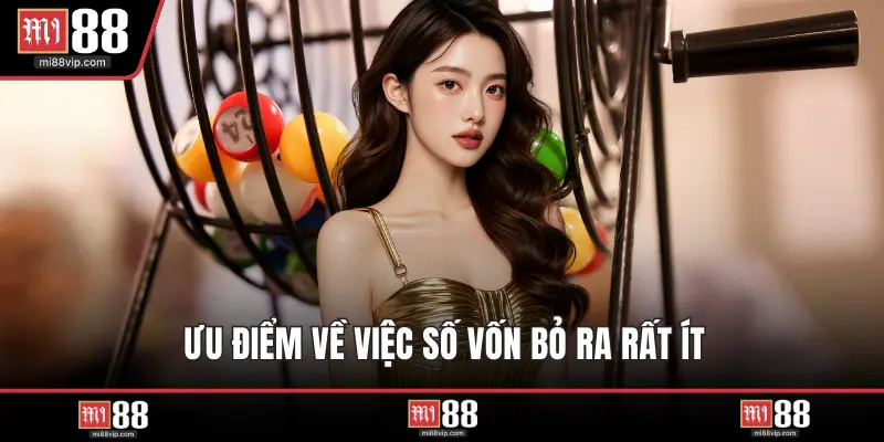 Ưu điểm về việc số vốn bỏ ra rất ít